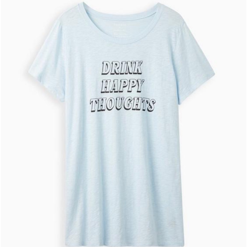 Torrid “Drink happy thoughts” Tshirt